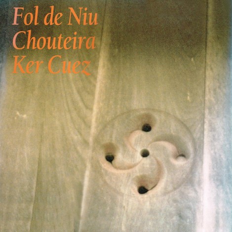 Fol de niu – Chouteira – Ker cuez